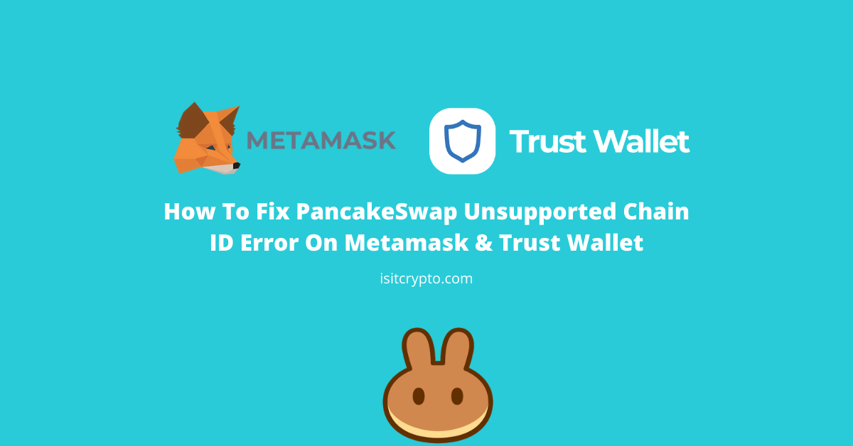 trust wallet pancakeswap unsupported chain id